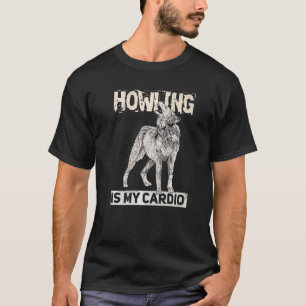 Camiseta Howling Es Mi Cardio Para Un Lobo
