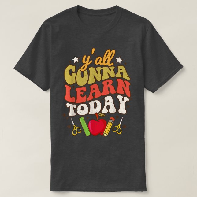 Camiseta Hoy aprenderás a profesores divertidos de vuelta a (Diseño del anverso)