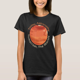 Camiseta Hoy Astronomía, Mañana Cosmología Del Mundo, S