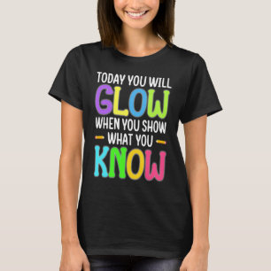 Camiseta Hoy Brillan Mostrar Lo Que Saben Día De Examen Pr
