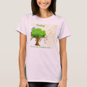 Camiseta Hoy día dejamos libres nuestros problemas