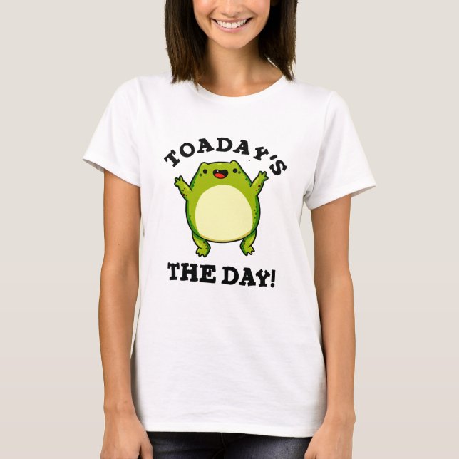 Camiseta Hoy, el día gracioso de Toad Pun (Anverso)