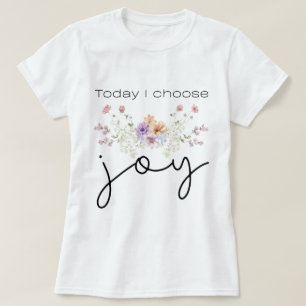 Camiseta Hoy elijo Flores salvajes Inspiradoras de la alegr