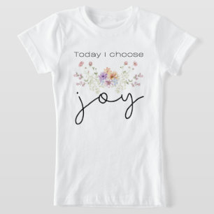 Camiseta Hoy elijo Flores salvajes Inspiradoras de la alegr