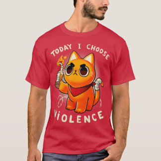 Camiseta Hoy elijo la violencia Angry Kitty Protesta Sassy