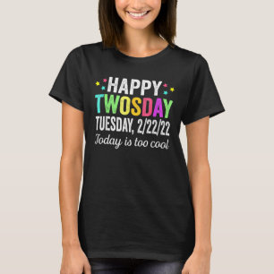 Camiseta Hoy es demasiado Guay Dos Días, 22 De Febrero De 2