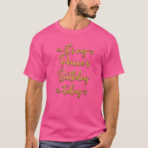 Camiseta Hoy es el cumpleaños de mi príncipe