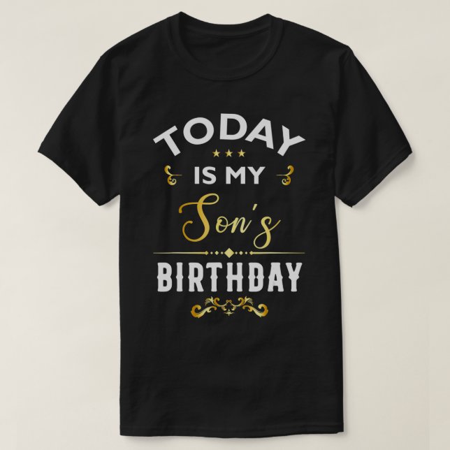 Camiseta Hoy es el cumpleaños feliz de mi hijo Fiesta de cu (Diseño del anverso)