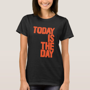 Camiseta Hoy es el día