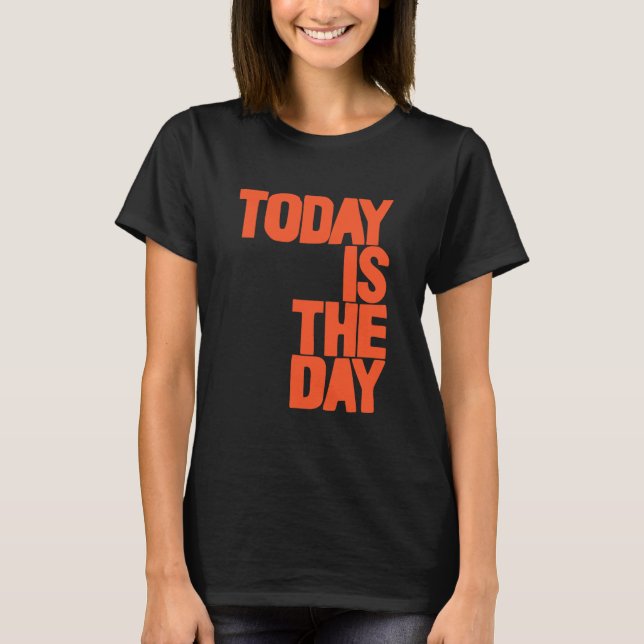 Camiseta Hoy es el día (Anverso)
