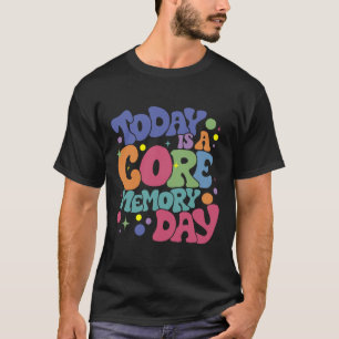 Camiseta Hoy es el día de la memoria de A-core las emocione