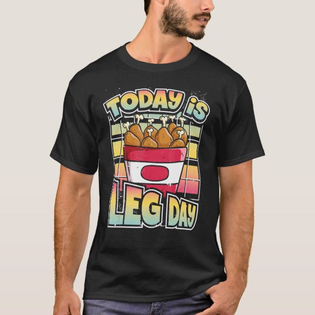 Camiseta Hoy es el día de la pierna Chiste Pollo frito (Anverso)