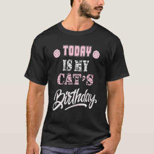 Camiseta Hoy Es El Gato Funny De Cumpleaños De Mi Gato