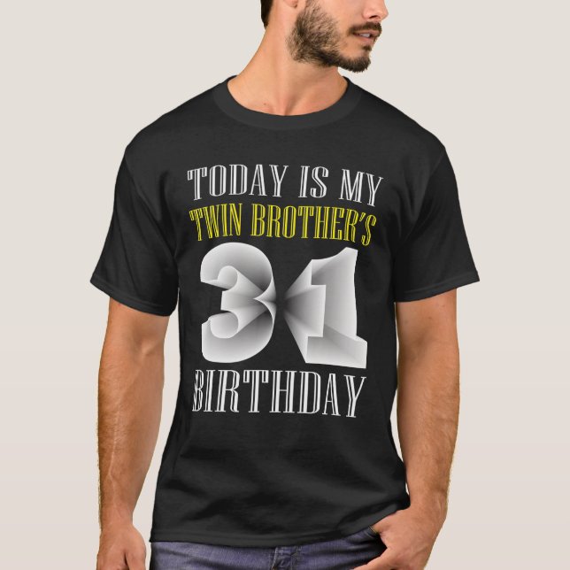 Camiseta Hoy es la fiesta de cumpleaños 31 de mi hermano ge (Anverso)