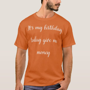 Camiseta Hoy es mi cumpleaños.