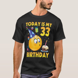 Camiseta Hoy Es Mi Cumpleaños De 33 Años Feliz Para Mí.