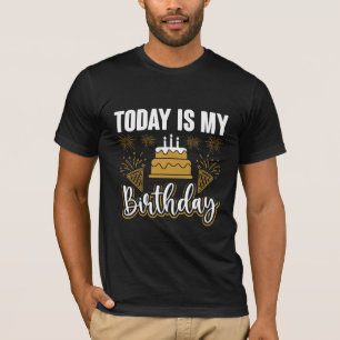 Camiseta Hoy es mi cumpleaños Feliz cumpleaños a mi diseño