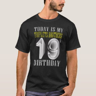 Camiseta Hoy es mi Triplet Hermano 19 cumpleaños fiesta 19
