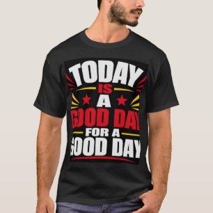Camiseta Hoy Es Un Buen Día