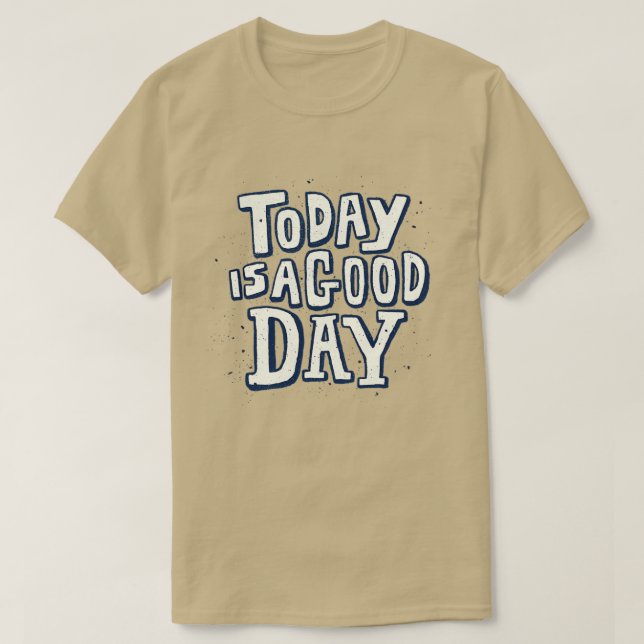 Camiseta Hoy es un buen día (Diseño del anverso)