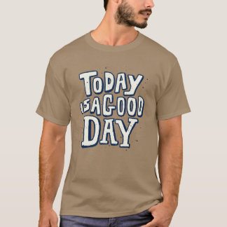 Camiseta Hoy es un buen día