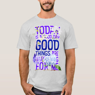 Camiseta Hoy es un buen día para difundir la afirmación de