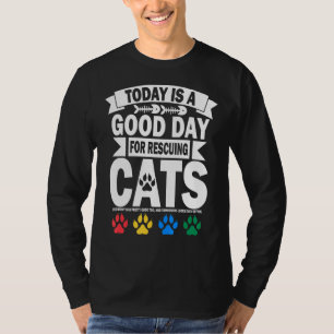 Camiseta Hoy Es Un Buen Día Para Rescatar A Los Gatos Y Ado