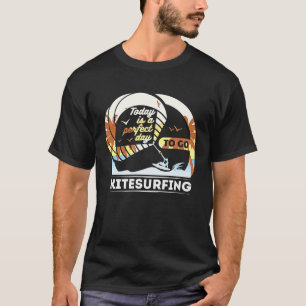 Camiseta Hoy Es Un Día Perfecto Para Ir A Practicar Kite Su