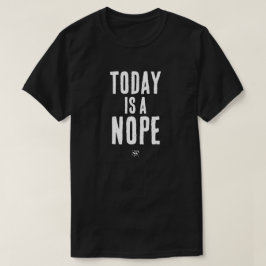 Camiseta Hoy es un Nope