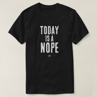 Camiseta Hoy es un Nope