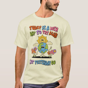 Camiseta Hoy es un nuevo día, deja que se vaya ayer.