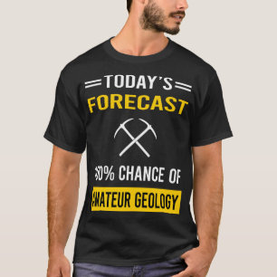 Camiseta Hoy Forecast Amateur Geólogo Geológico Rockhound
