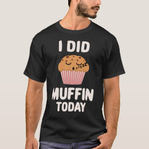 Camiseta Hoy Hice Muffin Hoy Lindo Muffin Kawaii