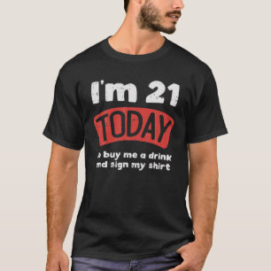 Camiseta Hoy Me Compra Un Rótulo De Bebida Mi 21º Cumpleaño