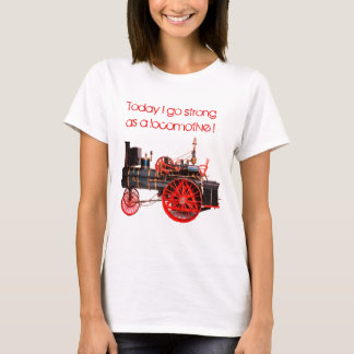 Camiseta Hoy me pongo fuerte como locomotora