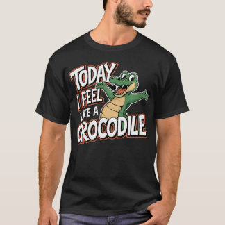 Camiseta Hoy Me Siento Como Un Cocodrilo Niños