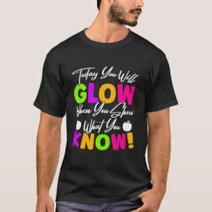 Camiseta Hoy Mostrarás Cuando Muestres Lo Que Sabes re