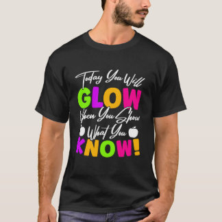 Camiseta Hoy Mostrarás Cuando Muestres Lo Que Sabes re