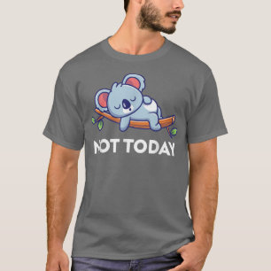 Camiseta Hoy no es gracioso el perezoso Koala que amo a Koa