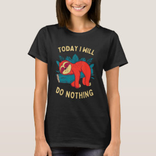 Camiseta Hoy no haré nada divertido Meme Lazy Slot