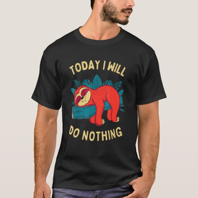 Camiseta Hoy No Haré Nada Meme Lazy Sloth Des (Anverso)