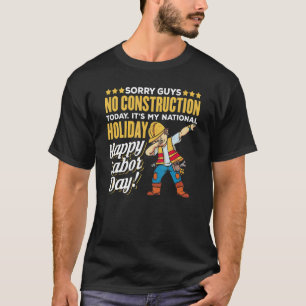 Camiseta Hoy no hay construcciones, es mi día nacional Feli