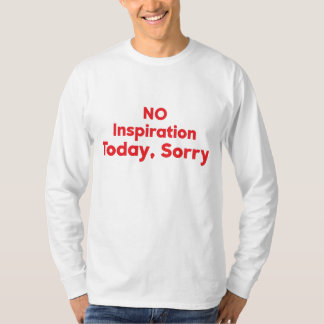 Camiseta Hoy no hay inspiración, lo siento