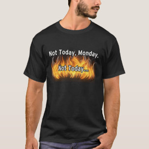 Camiseta Hoy no, lunes. Hoy no...
