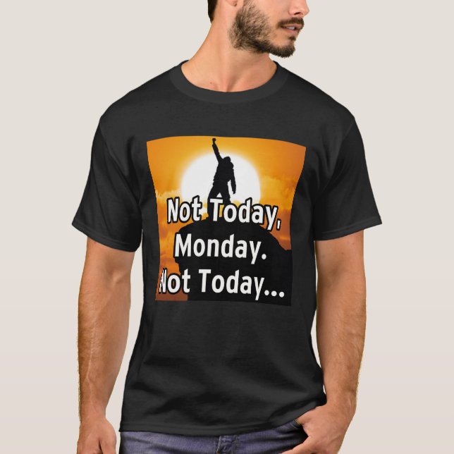 Camiseta Hoy no, lunes. Hoy no... (Anverso)