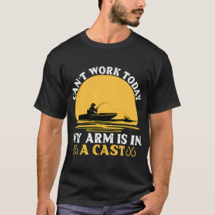 Camiseta Hoy no puedo ir a pescar, tengo el brazo en un yes