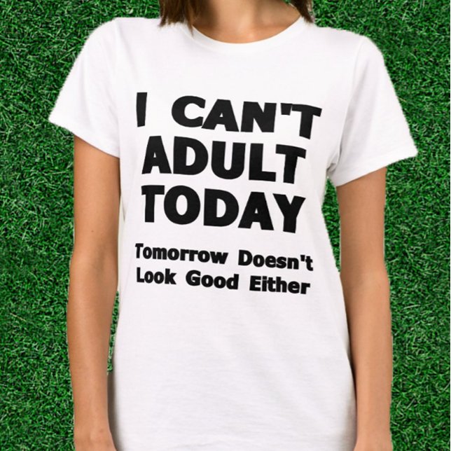 Camiseta Hoy no puedo ser adulto (Funny Adulting Shirt)