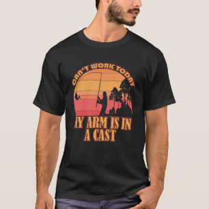 Camiseta Hoy no puedo trabajar Mi brazo está en la pesca de