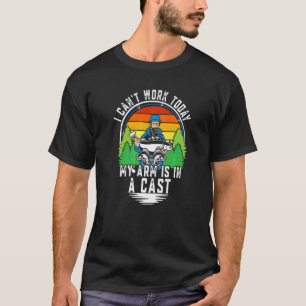 Camiseta Hoy no puedo trabajar Mi brazo está en un mástil