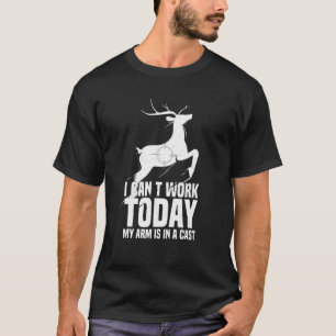 Camiseta Hoy no puedo trabajar Mi brazo está en una cuenca